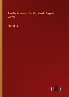 Poesías - Velasco Castillo, José María; Baquerizo Moreno, Alfredo