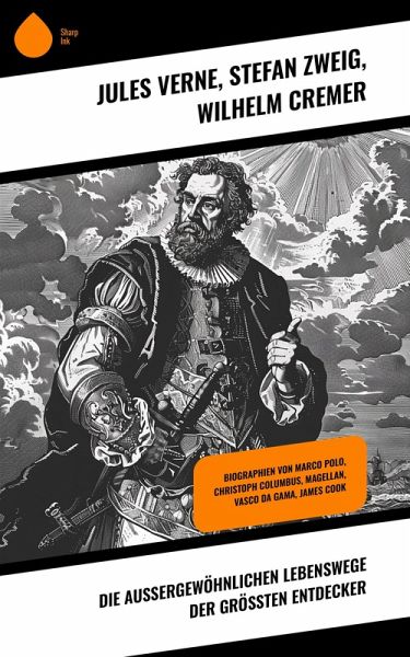 Die außergewöhnlichen Lebenswege der größten Entdecker (eBook, ePUB)