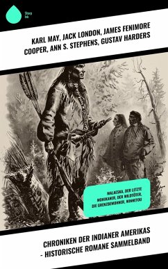 Cover Chroniken der Indianer Amerikas - Historische Romane Sammelband (eBook, ePUB)