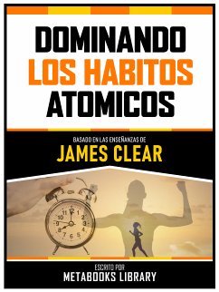Dominando Lo Habitos Atomicos - Basado En Las Enseñanzas De James Clear (eBook, ePUB) - Metabooks Library