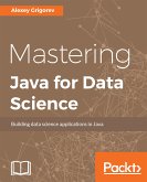 Mastering Java for Data Science (eBook, ePUB)