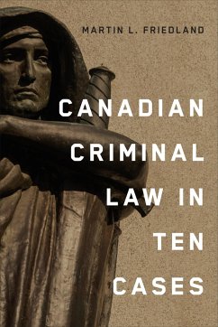 Canadian Criminal Law in Ten Cases - Friedland, Martin L.