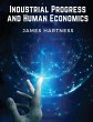 Industrial Progress and Human Economics - Bild 1