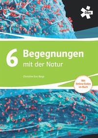 Begegnungen mit der Natur 6, Schülerbuch + E-Book