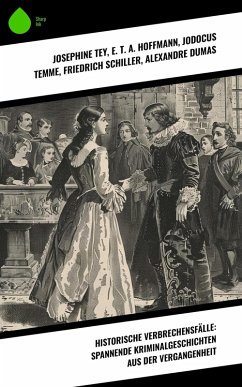 Cover Historische Verbrechensfälle: Spannende Kriminalgeschichten aus der Vergangenheit (eBook, ePUB)