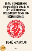 Eğitim Merkezlerinde Ergonominin İş Sağlığı ve Güvenliği Açısından İncelenmesi ve Örnek Risk Değerlendirmesi (eBook, ePUB)