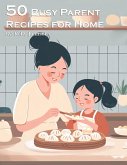50 Busy Parent Recipes for Home