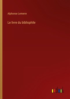 Le livre du bibliophile - Lemerre, Alphonse