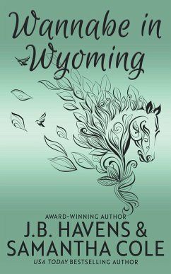 Wannabe in Wyoming (Discreet Edition) - Cole, Samantha; Havens, J. B.