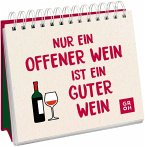 Nur ein offener Wein ist ein guter Wein Nur ein offener Wein ist ein guter Wein