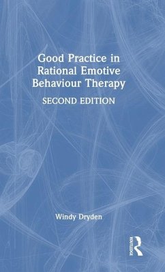 Good Practice in Rational Emotive Behaviour Therapy - Dryden, Windy