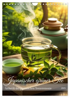 Japanischer grüner Tee (Wandkalender 2025 DIN A4 hoch), CALVENDO Monatskalender