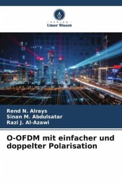 O-OFDM mit einfacher und doppelter Polarisation - Alrays, Rend N.;Abdulsatar, Sinan M.;Al-Azawi, Razi J.