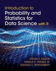 Introduction to Probability and Statistics for Data Science - Montgomery, Douglas C.; Fricker, Jr; Rigdon, Steven E.