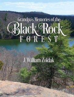 Grandpa's Memories of the Black Rock Forest - Zoldak, J. William
