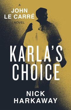 Karla's Choice - Le Carre, John; Harkaway, Nick