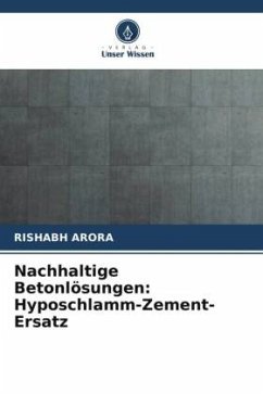 Nachhaltige Betonlösungen: Hyposchlamm-Zement-Ersatz - Arora, Rishabh