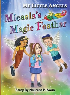 My Little Angels, Micaela's Magic Feather - Swan, Maureen P.