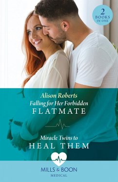 Falling For Her Forbidden Flatmate / Miracle Twins To Heal Them - Roberts, Alison
