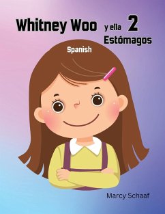Whitney Woo y ella 2 Estómagos (Spanish) - Schaaf, Marcy
