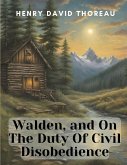 Walden, and On The Duty Of Civil Disobedience