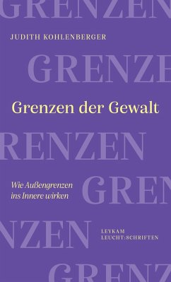 Grenzen der Gewalt - Kohlenberger, Judith