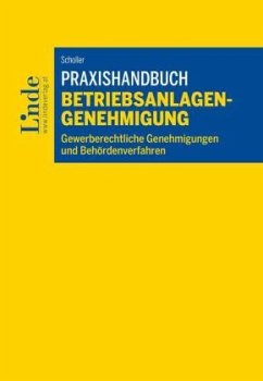 Praxishandbuch Betriebsanlagengenehmigung - Scholler, Christian