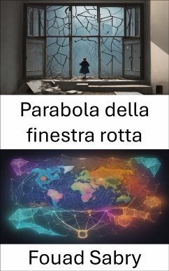 Parabola della finestra rotta (eBook, ePUB) - Sabry, Fouad