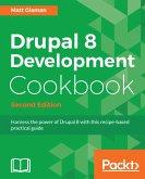 Drupal 8 Development Cookbook (eBook, ePUB)