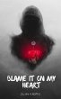 Blame It on My Heart (eBook, ePUB) - Bild 1