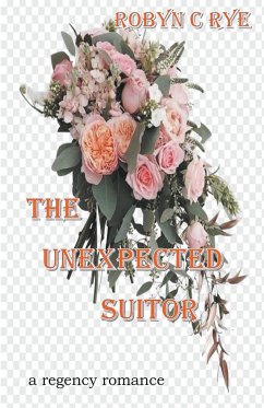 The Unexpected Suitor - Rye, Robyn C
