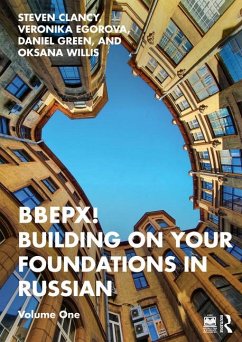 BBEPX! Building on Your Foundations in Russian - Clancy, Steven; Egorova, Veronika (Harvard University, USA); Green, Daniel (Harvard University, USA)