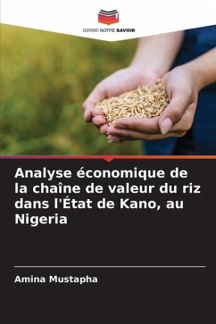 Analyse économique de la chaîne de valeur du riz dans l'État de Kano, au Nigeria - Mustapha, Amina