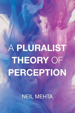 A Pluralist Theory of Perception - Mehta, Neil