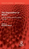 The Degradation of Work? The Degradation of Work?
