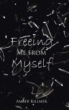 Freeing Me from Myself - Killmer, Amber