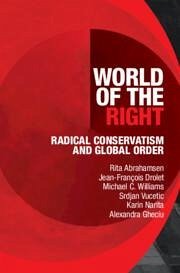 World of the Right - Gheciu, Alexandra; Drolet, Jean-Francois; Narita, Karin; Williams, Michael C.; Abrahamsen, Rita; Vucetic, Srdjan