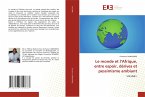 Le monde et l¿Afrique, entre espoir, dérives et pessimisme ambiant