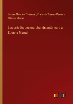 Les prévôts des marchands antérieurs a Étienne Marcel