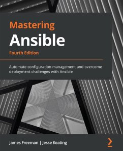 Mastering Ansible, 4th Edition (eBook, ePUB) - Freeman, James; Keating, Jesse