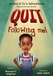 Quit Following Me! - Bild 1
