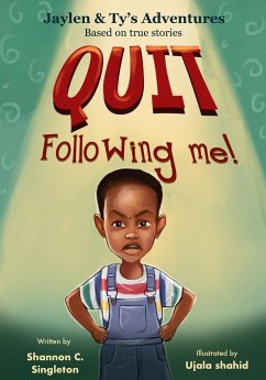 Quit Following Me! - Singleton, Shannon C.