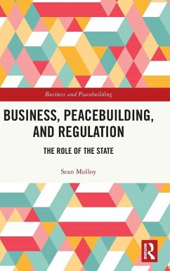 Business, Peacebuilding, and Regulation - Molloy, Sean