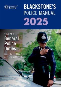 Blackstone's Police Manual Volume 3: General Police Duties 2025 - Connor, Paul (Police Training Consultant); Hutton, Glenn (Private assessment and examination consultant); Cox, Andy (Detective Chief Superintendent and OCU Commander for Met