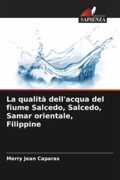 La qualità dell'acqua del fiume Salcedo, Salcedo, Samar orientale, Filippine - Caparas, Merry Jean