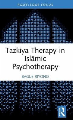 Tazkiya Therapy in Islamic Psychotherapy - Riyono, Bagus (Lecturer, Universitas Gadjah Mada, Indonesia)