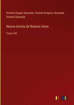 Nueva revista de Buenos Aires - Quesada, Vicente Gaspar; Quesada, Vicente Gregorio; Quesada, Ernesto