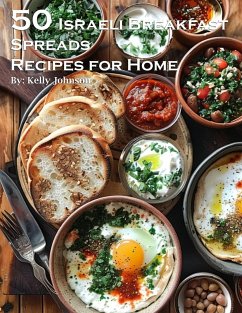 50 Israeli Breakfast Spreads Recipes for Home - Johnson, Kelly