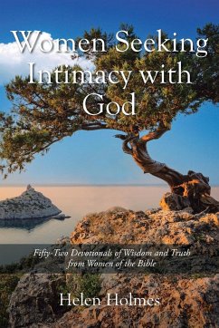 Women Seeking Intimacy with God - Holmes, Helen