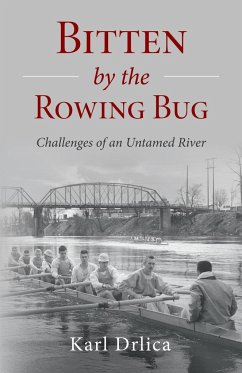 Bitten by the Rowing Bug - Drlica, Karl